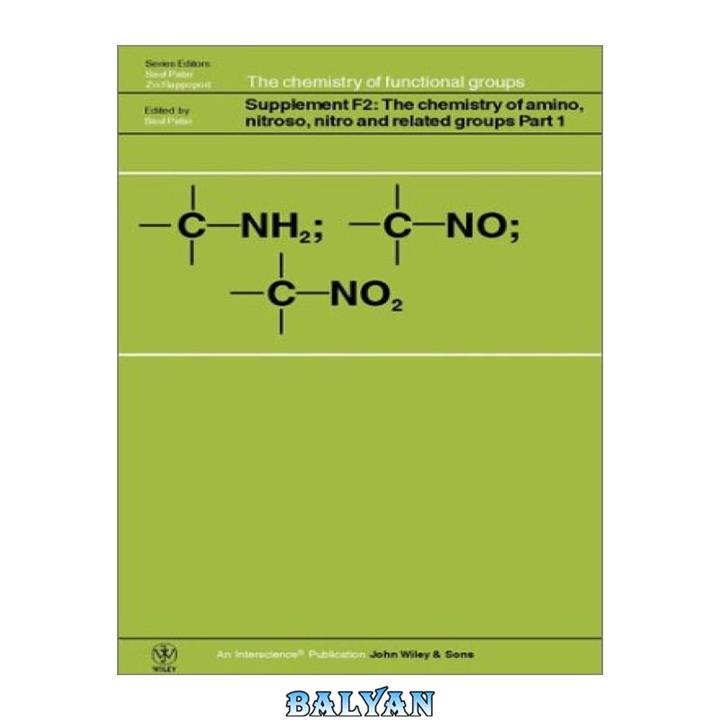 دانلود کتاب The Chemistry of Amino, Nitroso, Nitro and Related Groups, Supplement F2